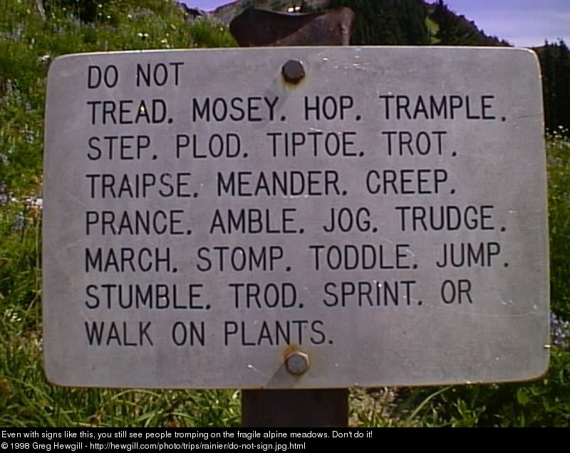 Even with signs like this, you still see people tromping on the fragile alpine meadows. Don't do it!